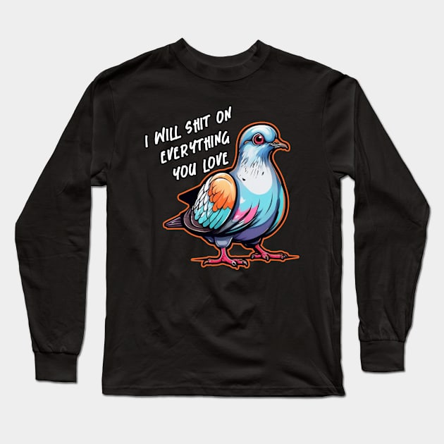 I Will Shit Long Sleeve T-Shirt by David Hurd Designs